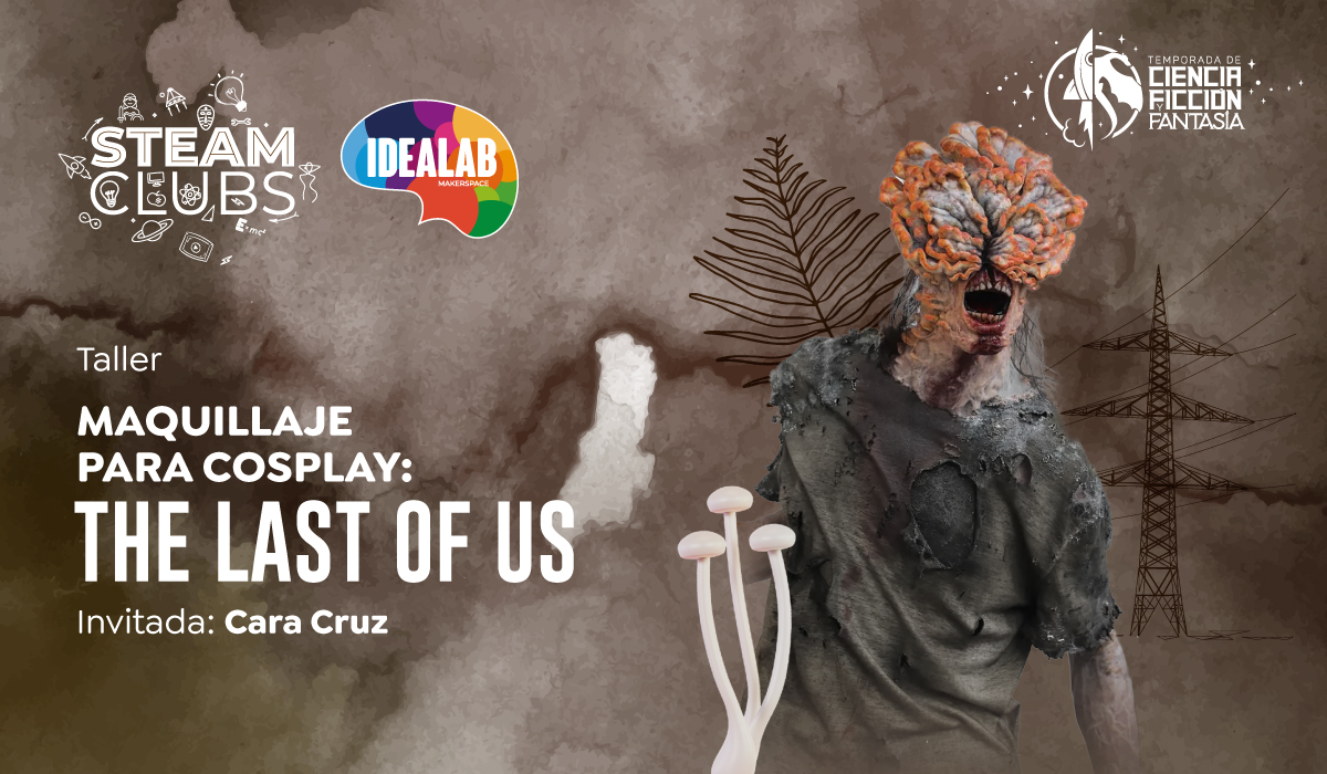 STEAM Clubs | Taller de Maquillaje para Cosplay: The Last of Us