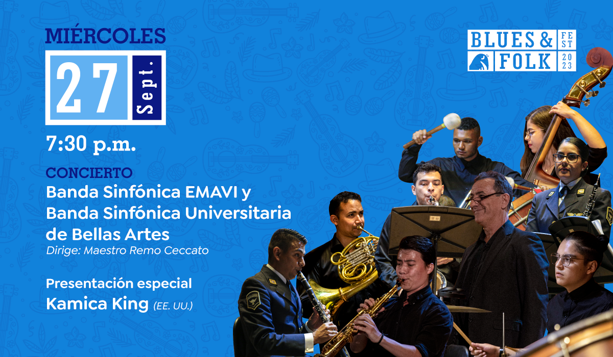 Concierto de Banda Sinfónica EMAVI y Bellas Artes | Kamica King | Blues & Folk Festival